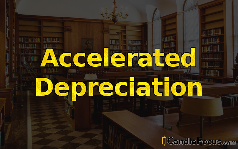 What is Accelerated Depreciation