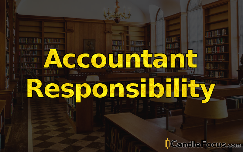What is Accountant Responsibility