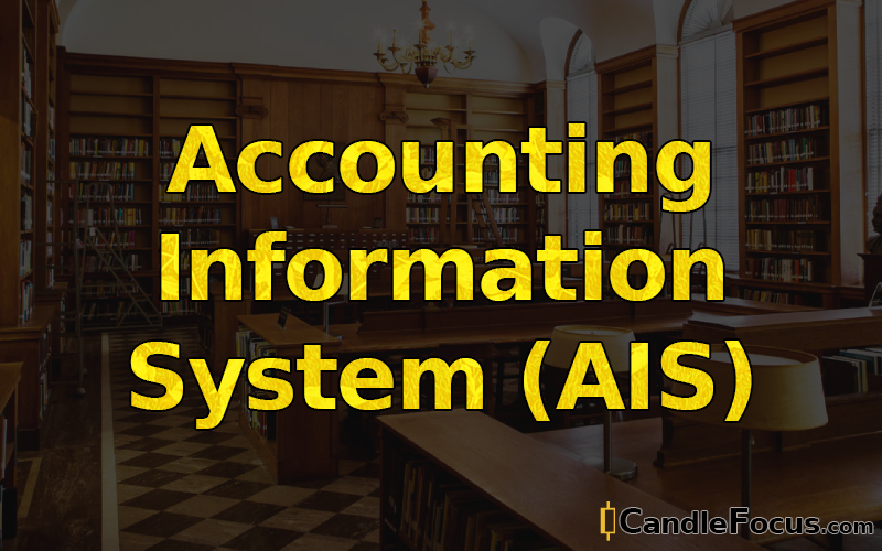 What is Accounting Information System (AIS)