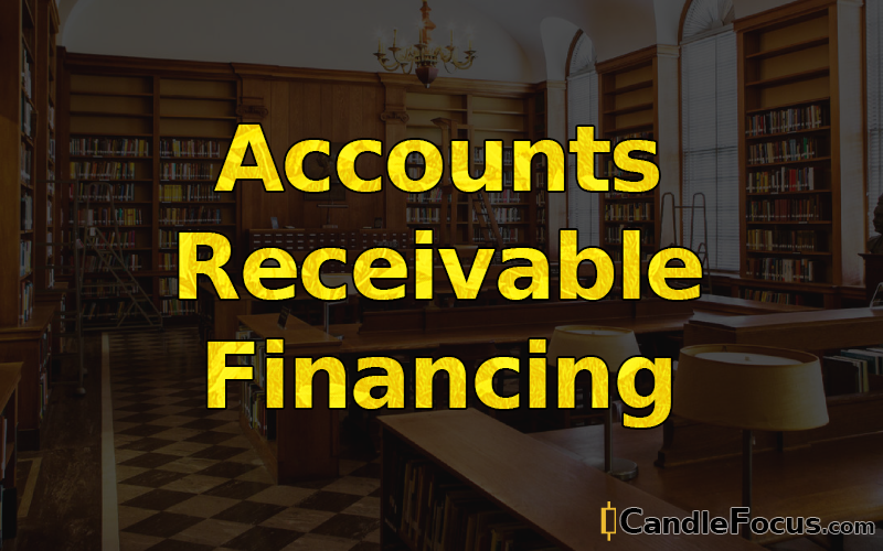 What is Accounts Receivable Financing