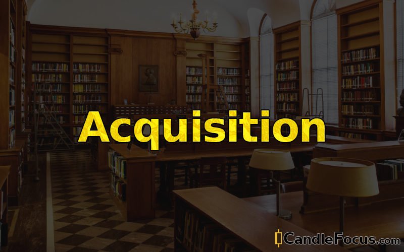 What is Acquisition