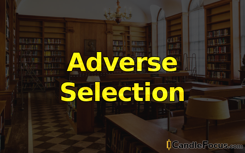 What is Adverse Selection