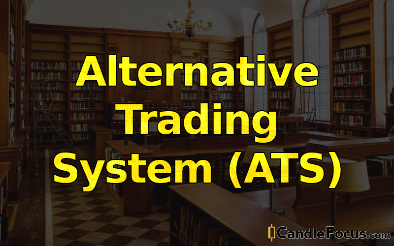 What is Alternative Trading System (ATS)