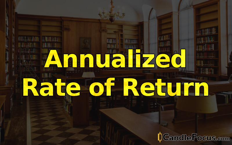 What is Annualized Rate of Return