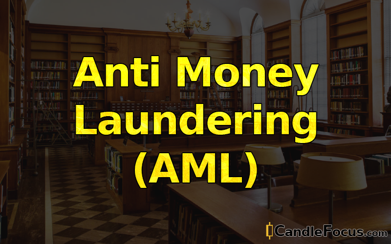 What is Anti Money Laundering (AML)