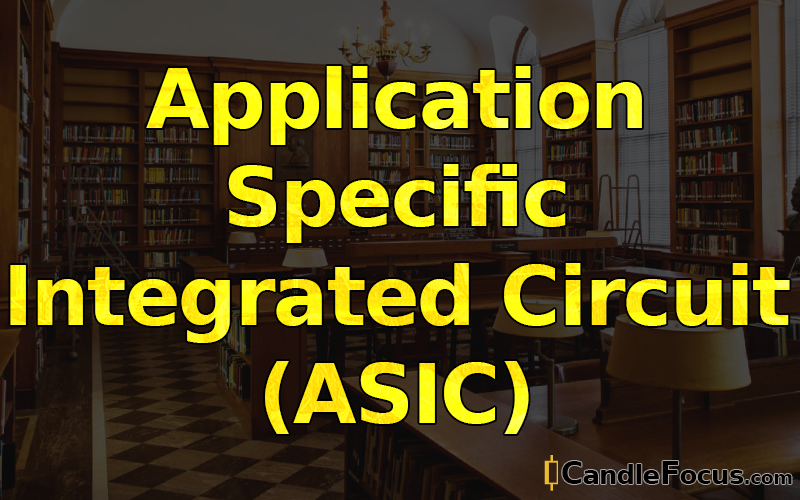 What is Application-Specific Integrated Circuit (ASIC)