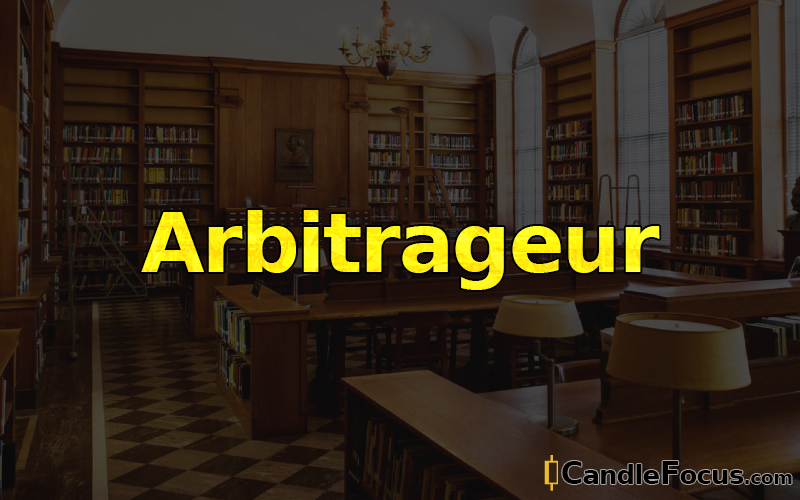 What is Arbitrageur