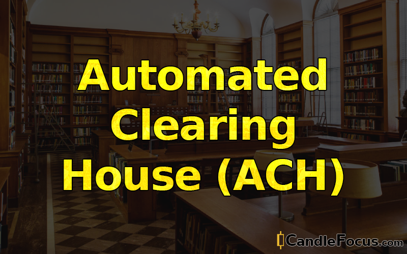 What is Automated Clearing House (ACH)