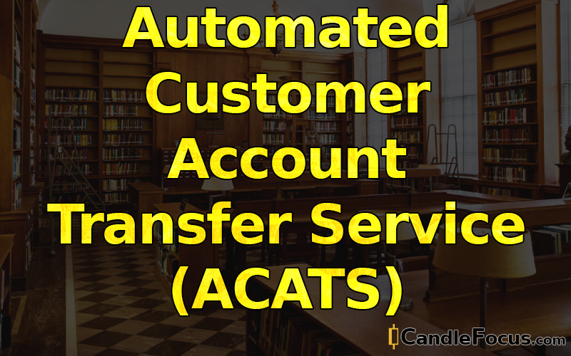 What is Automated Customer Account Transfer Service (ACATS)