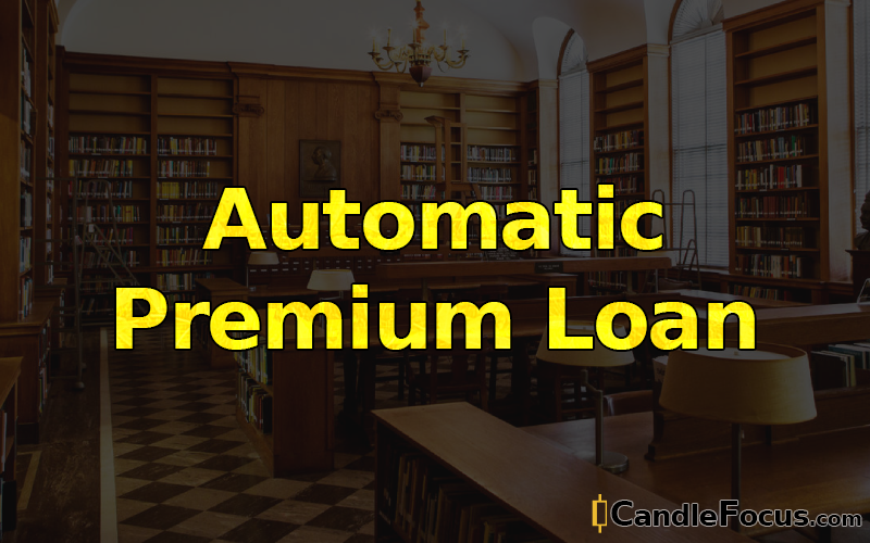 What is Automatic Premium Loan