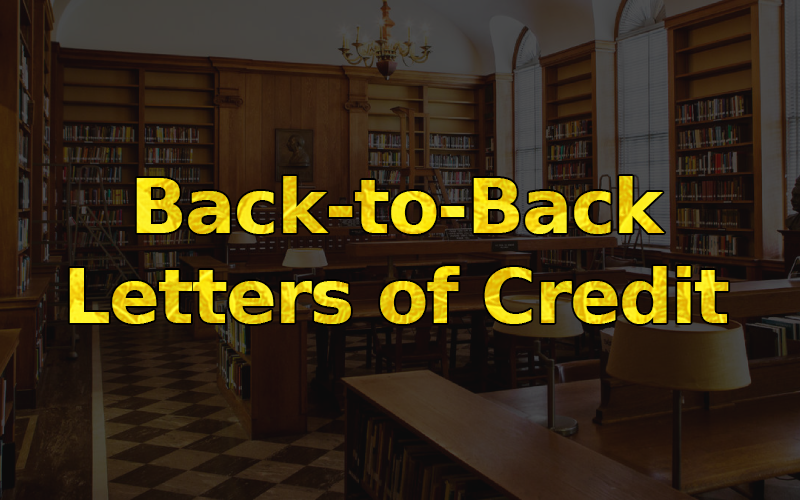 What is Back-to-Back Letters of Credit