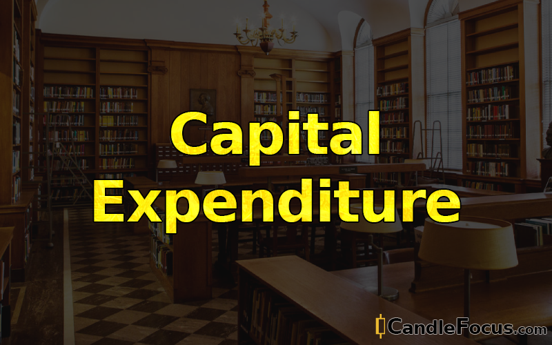 What is Capital Expenditure