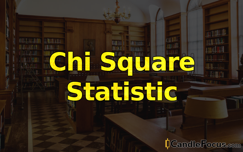 What is Chi Square Statistic