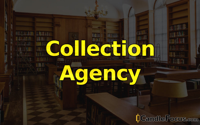 What is Collection Agency