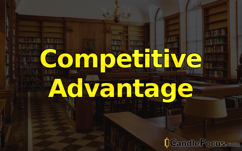 What is Competitive Advantage