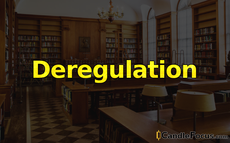 What is Deregulation