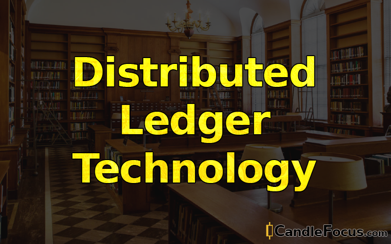 What is Distributed Ledger Technology
