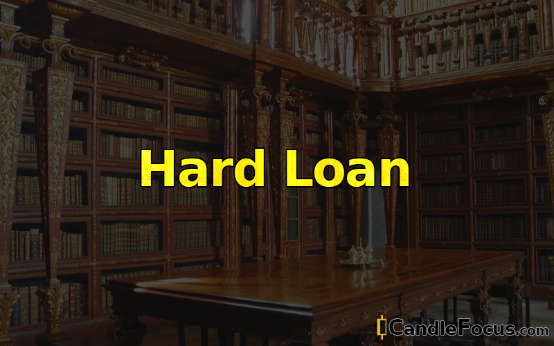 What is Hard Loan