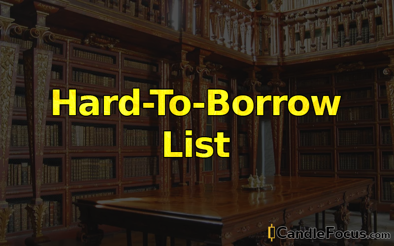 What is Hard-To-Borrow List
