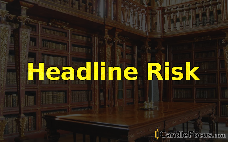 What is Headline Risk