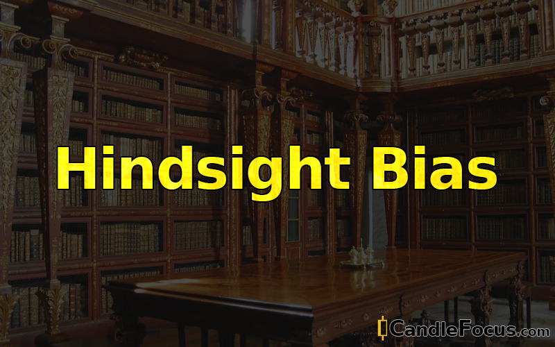 What is Hindsight Bias