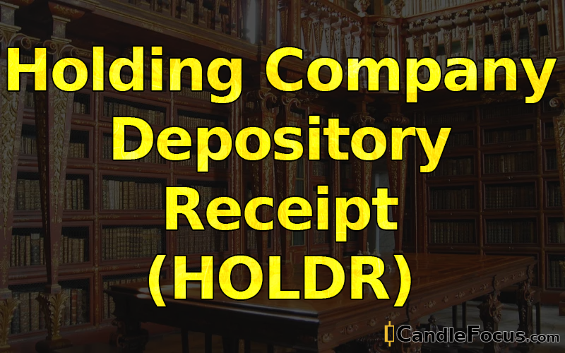 What is Holding Company Depository Receipt (HOLDR)