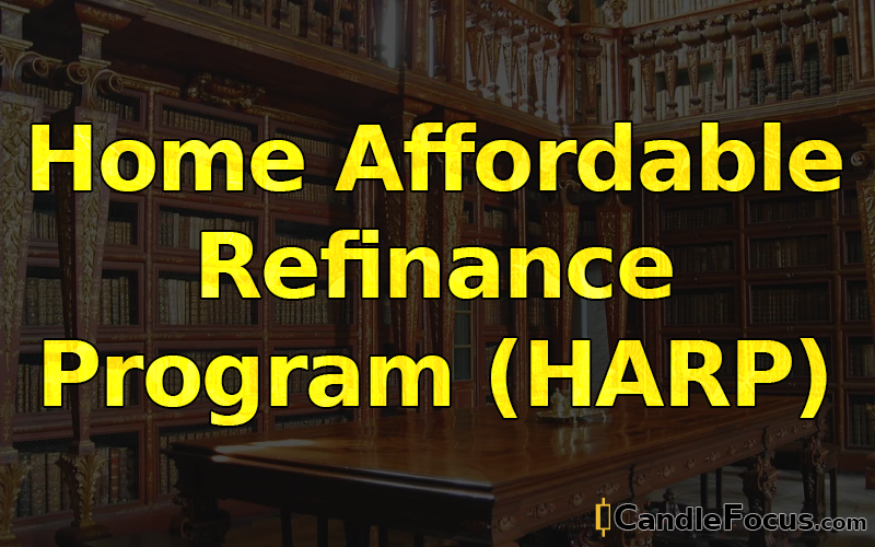 What is Home Affordable Refinance Program (HARP)