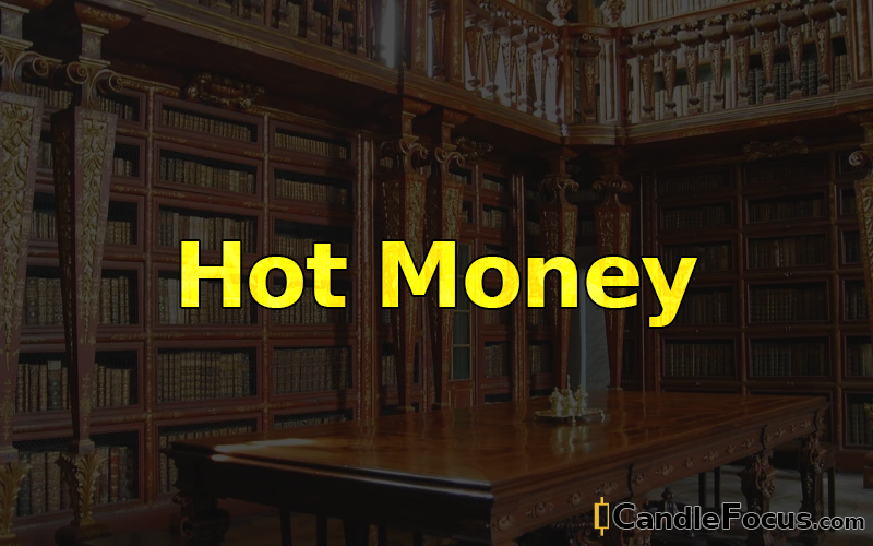 What is Hot Money