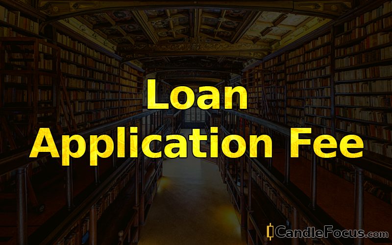 What is Loan Application Fee