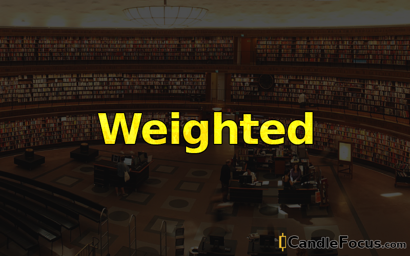 What is Weighted